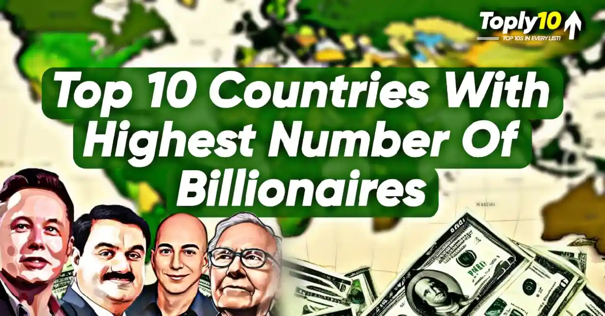 Top 10 Countries With Highest Number Of Billionaires – Toply10